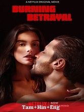 Burning Betrayal (2023) HDRip Original [Tamil + Hindi + Eng] Dubbed Movie Watch Online Free