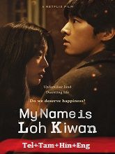 My Name Is Loh Kiwan (2024) HDRip Original [Telugu + Tamil + Hindi + Eng] Dubbed Movie Watch Online Free